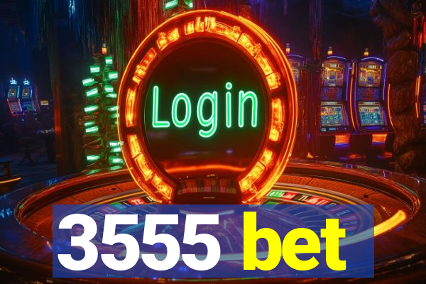 3555 bet